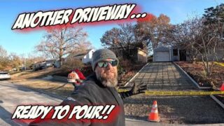 Ripping Out and Setting Up ANOTHER Driveway