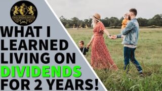 What I Learned Living on Dividends for 2 Years!